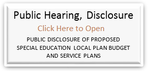 Public Hearing, Disclosure: Public Disclosure of Proposed Special Education Local Plan Budget and Service Plans